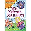 My Weirdest School #10: Miss Newman Isn't Human! (My Weirdest School 10)