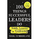 100 Things Successful Leaders Do: Little lessons in leadership