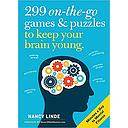 299 On-the-Go Games & Puzzles to Keep Your Brain Young: Minutes a Day to Mental Fitness