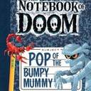 Pop of the Bumpy Mummy: A Branches Book (the Notebook of Doom #6): Volume 6