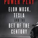 Power Play: Elon Musk, Tesla, and the Bet of the Century