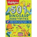 501 Dinosaur Joke-tivities: Riddles, Puzzles, Fun Facts, Cartoons, Tongue Twisters, and Other Giggles!
