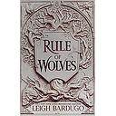 Rule of Wolves (King of Scars Book 2)