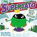 Supertato: Evil Pea Rules: A Supertato Adventure!