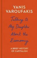 Talking to My Daughter About the Economy: A Brief History of Capitalism