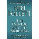 The Evening and the Morning: The Prequel to The Pillars of the Earth, A Kingsbridge Novel