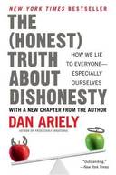 The Honest Truth about Dishonesty: How We Lie to Everyone--Especially Ourselves