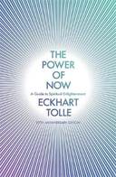 The Power of Now: The Global Phenomenon: A Guide to Spiritual Enlightenment