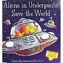 Aliens in Underpants Save The World