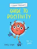 A Little Monster’s Guide to Positivity: A Child's Guide to Coping with Their Feelings