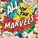 All of the Marvels: An Amazing Voyage into Marvel’s Universe and 27,000 Superhero Comics