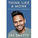 Think Like a Monk: The secret of how to harness the power of positivity and be happy now