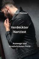 Verdeckter Narzisst: Auswege und Strathrlichsten Form