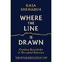 Where the Line is Drawn: Crossing Boundaries in Occupied Palestine