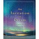 An Invitation to Dream: A Bedtime Companion to Fill Your Sleep with Wonder