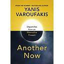 Another Now: Dispatches from an Alternative Present