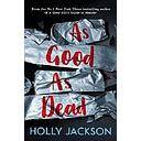 As Good As Dead (A Good Girl’s Guide to Murder, Book 3)
