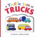A Traffic Jam of Trucks: A Clever Colors Book