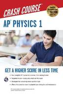 Ap(r) Physics 1 Crash Course Book + Online (Advanced Placement (AP) Crash Course)