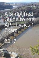 A Simplified Guide to the AP Physics 1 Exam 