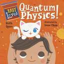 Baby Loves Quantum Physics!