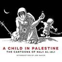 A Child in Palestine: The Cartoons of Naji al-Ali