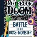 Battle of the Boss-Monster: A Branches Book (the Notebook of Doom #13): Volume 13