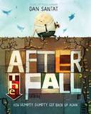 After the Fall (How Humpty Dumpty Got ....) by Dan Santat