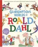 Gloriumptious Worlds Of Roald Dahl