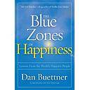 Blue Zones of Happiness: Lessons From the World's Happiest People