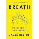 Breath: The New Science of a Lost Art