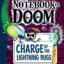 Charge of the Lightning Bugs: A Branches Book (the Notebook of Doom #8): Volume 8