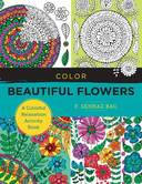 Color Beautiful Flowers: A Colorful Relaxation Activity Book