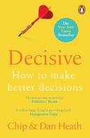 Decisive: How to Make Better Decisions