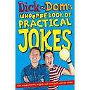 Dick and Dom’s Whoopee Book of Practical Jokes