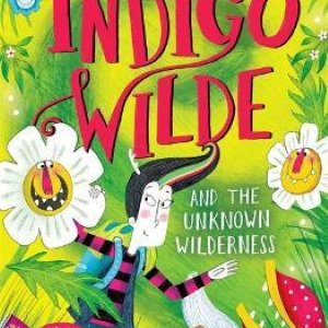 Indigo Wilde and the Unknown Wilderness: Book 2