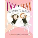 Ivy and Bean Doomed to Dance (Book 6)
