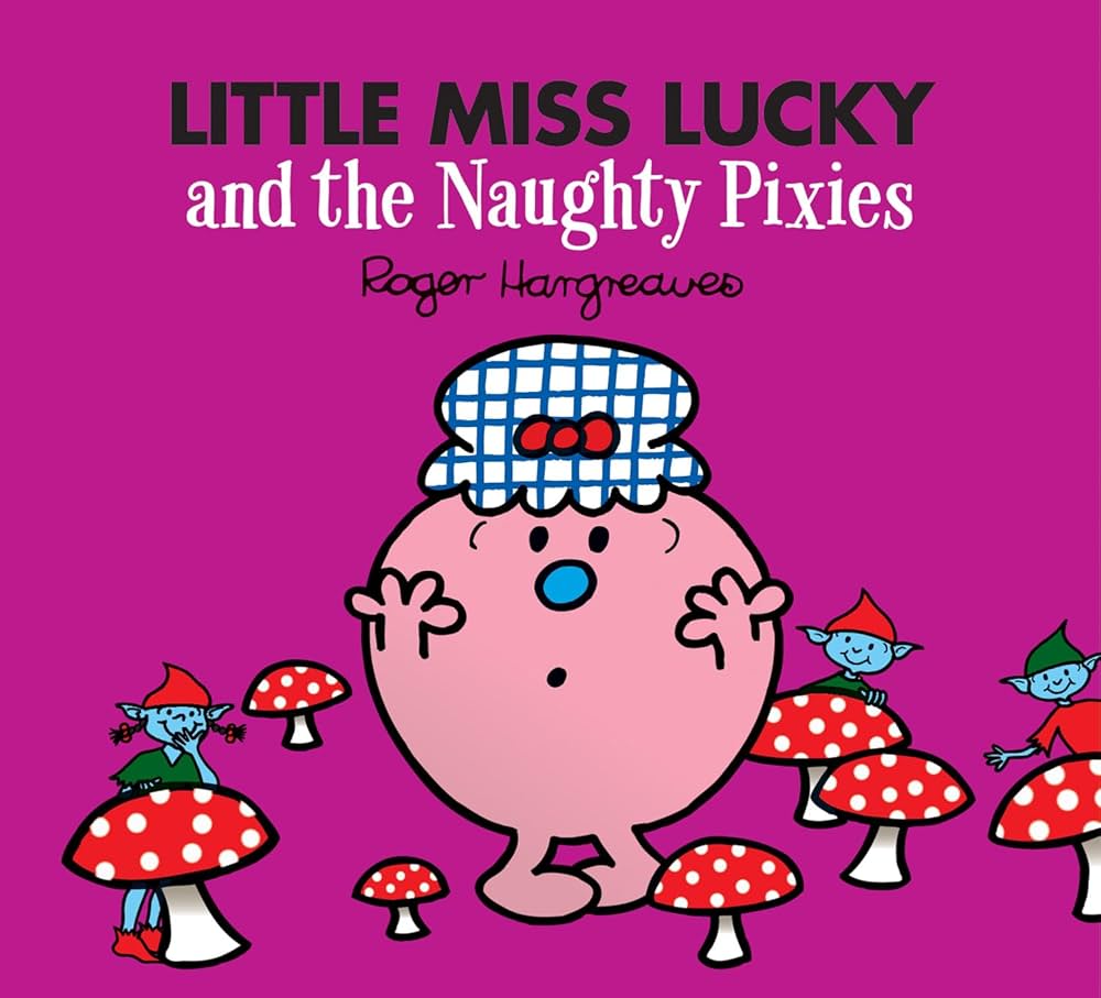 Little Miss Lucky and the Naughty Pixies