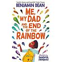 Me, My Dad and the End of the Rainbow: The most joyful book you'll read this year!