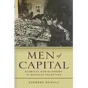 Men of Capital: Scarcity and Economy in Mandate Palestine