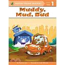 MUDDY MUD BUD LEVEL 1
