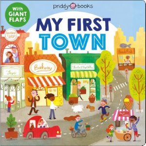 My First Places: My First Town: A Flap Book