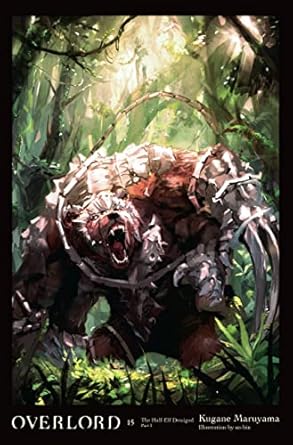Overlord, Vol. 15 (light Novel): The Half-Elf Demigod Part I, Volume 15