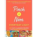 Pinch of Nom Everyday Light: 100 Tasty, Slimming Recipes All Under 400 Calories