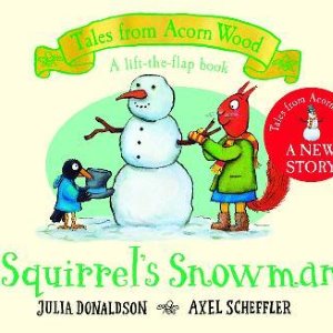 Squirrel's Snowman: A Lift-the-flap Story
