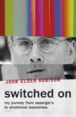 Switched On My Journey from Asperger's to Emotional Awareness