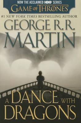 A Dance with Dragons (HBO Tie-in Edition): A Song of Ice and Fire: Book Five: A Novel