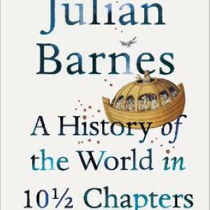 A History of the World in 10 1/2 Chapters