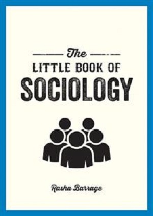 The Little Book of Sociology: A Pocket Guide to the Study of Society