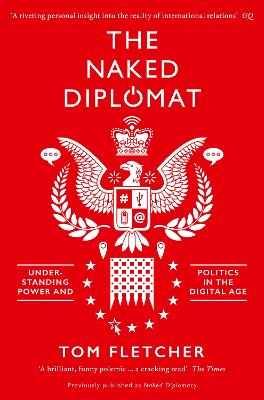 The Naked Diplomat: Understanding Power and Politics in the Digital Age